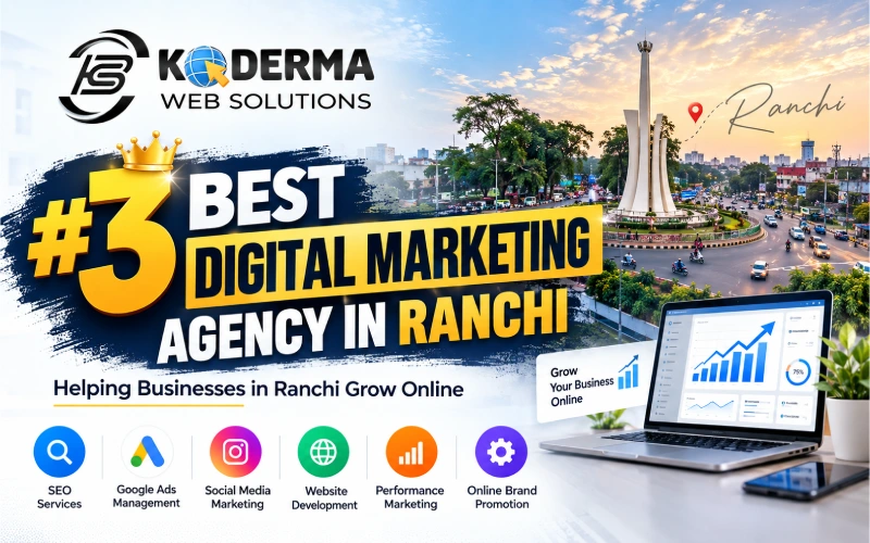 #3 best digital marketing agency in Ranchi - Koderma Web Solutions